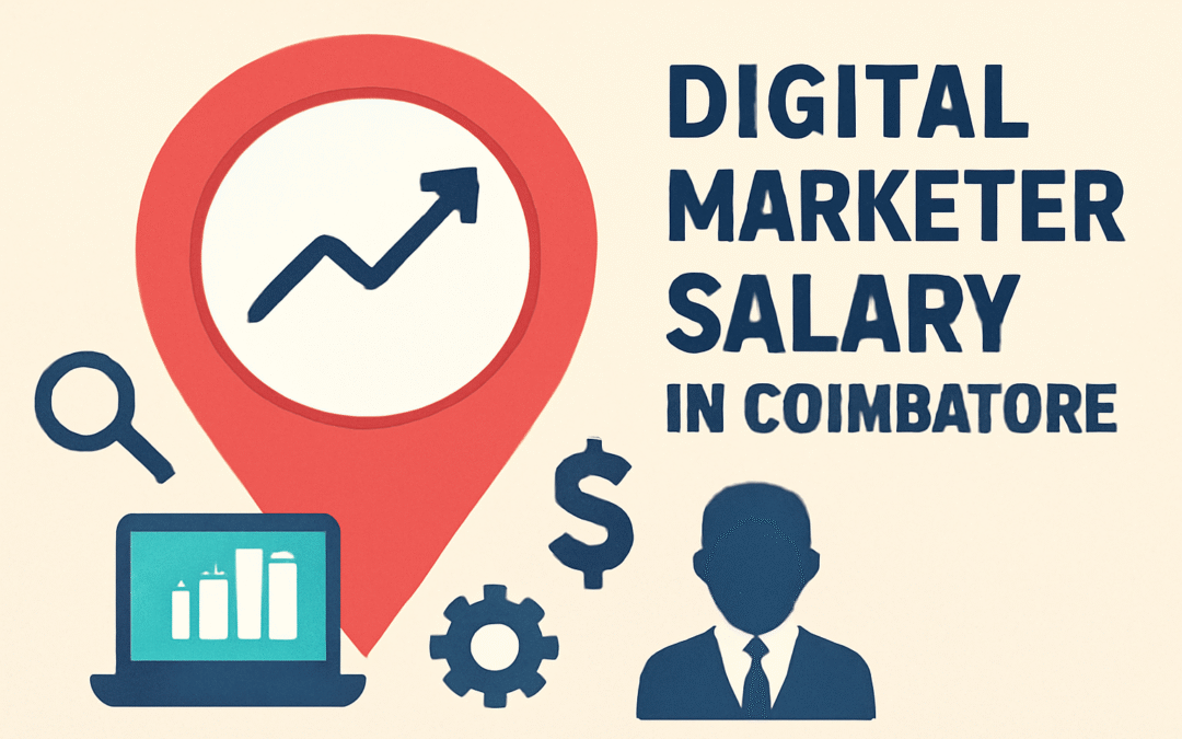 Digital Marketer Salary in Coimbatore A Complete Breakdown for 2025